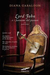 Title: Lord John e i fantasmi del passato, Author: Diana Gabaldon