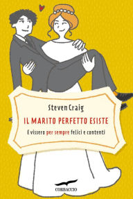 Title: Il marito perfetto esiste, Author: Chris Sorbello