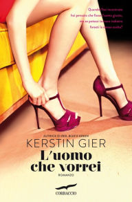 Title: L'uomo che vorrei, Author: Kerstin Gier