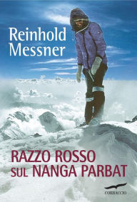 Title: Razzo rosso sul Nanga Parbat, Author: Reinhold Messner