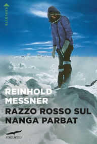 Title: Razzo rosso sul Nanga Parbat, Author: Reinhold Messner