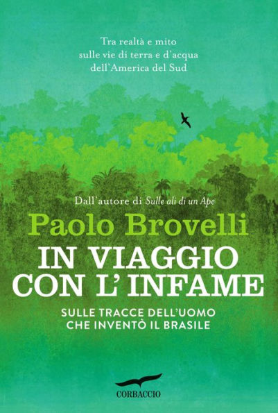 In viaggio con l'infame: Sulle tracce dell'uomo che inventò il Brasile