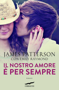 Title: Il nostro amore è per sempre, Author: James Patterson