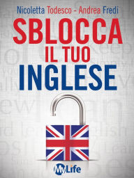 Title: Sblocca il tuo inglese: Supera la paura di parlare inglese con EFT e PNL, Author: Andrea Fredi
