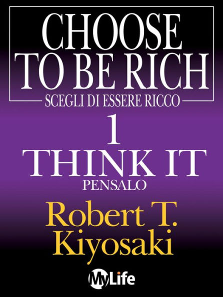 Scegli di essere ricco - Think it, Pensalo 1