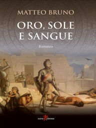 Title: Oro, sole e sangue, Author: Matteo Bruno