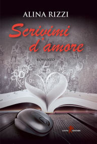 Title: Scrivimi d'amore, Author: Alina Rizzi