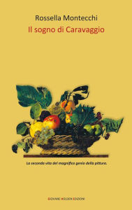 Title: Il sogno di Caravaggio, Author: Rossella Montecchi