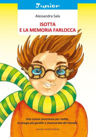 Title: Isotta e la memoria farlocca, Author: Alessandra Sala