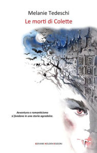 Title: Le morti di Colette, Author: Melanie Tedeschi