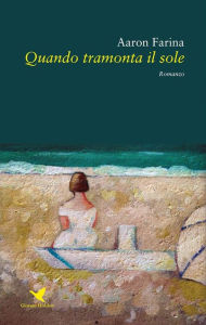 Title: Quando tramonta il sole, Author: Aaron Farina