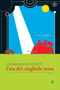 Title: L'era del cinghiale rosso, Author: Giovanna Nuvoletti