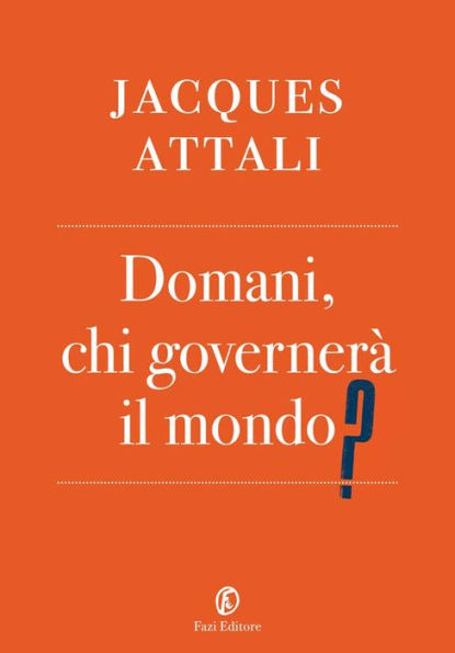 Domani, chi governerà il mondo?