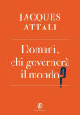 Domani, chi governerà il mondo?