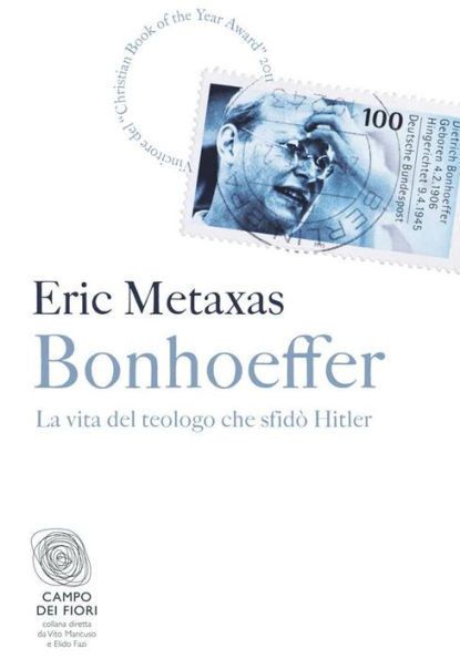 Bonhoeffer: La vita del teologo che sfidò Hitler (Bonhoeffer: Pastor, Martyr, Prophet, Spy)