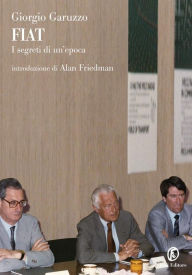 Title: FIAT: I segreti di un'epoca, Author: Giorgio Garuzzo