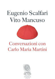 Title: Conversazioni con Carlo Maria Martini, Author: Vito Mancuso