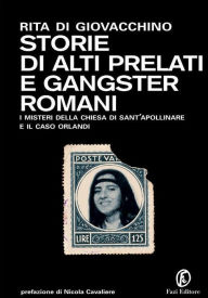 Title: Storie di alti prelati e gangster romani, Author: Rita Di Giovacchino