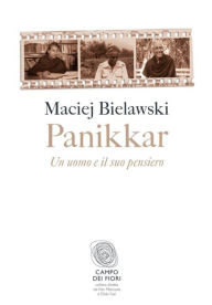 Title: Panikkar: Un uomo e il suo pensiero, Author: Maciej Bielawski