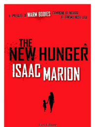 Title: The New Hunger, Author: Isaac Marion