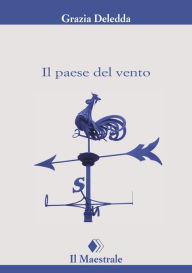 Title: Il paese del vento, Author: Grazia Deledda