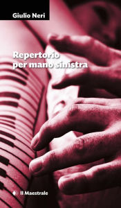 Title: Repertorio per mano sinistra, Author: Giulio Neri