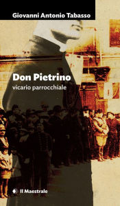 Title: Don Pietrino - vicario parrocchiale, Author: Giovanni Antonio Tabsso