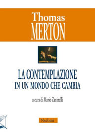 Title: La contemplazione in un mondo che cambia, Author: Thomas Merton