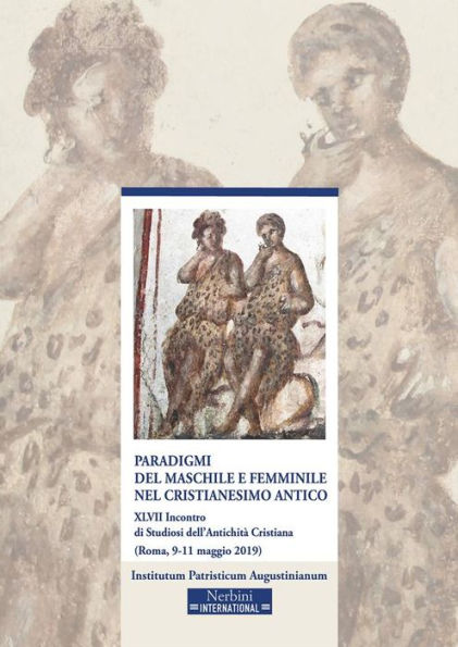 Paradigmi del maschile e femminile nel cristianesimo antico