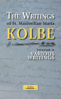 The Writings of St. Maximilian Maria Kolbe - Volume II - Various Writings