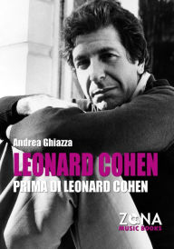 Title: Leonard Cohen prima di Leonard Cohen, Author: Andrea Ghiazza