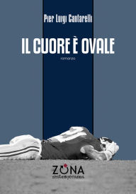 Title: Il cuore ovale, Author: Pierluigi Cantarelli