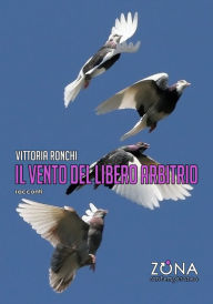 Title: Il vento del libero arbitrio, Author: Vittoria Ronchi