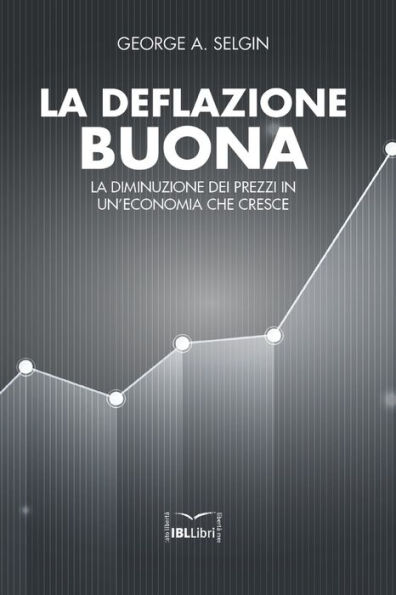 La deflazione buona: La diminuzione dei prezzi in un'economia che cresce