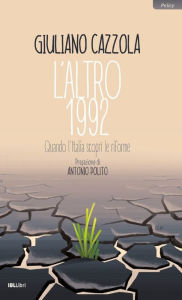 Title: L'altro 1991: Quando l'Italia scoprì le riforme, Author: Giuliano Cazzola