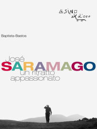 Title: José Saramago. Un ritratto appassionato, Author: Baptista-Bastos