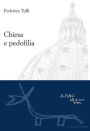 Chiesa e pedofilia: Non lasciate che i pargoli vadano a loro