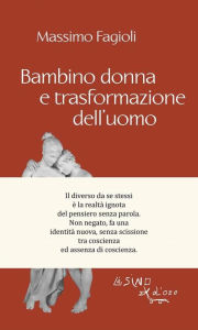 Title: Bambino donna e trasformazione dell'uomo, Author: Massimo Fagioli