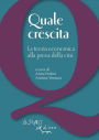 Quale crescita: La teoria economica alla prova della crisi