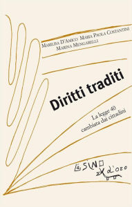 Title: Diritti traditi: La legge 40 cambiata dai cittadini, Author: Marilisa D'amico