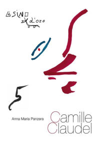 Title: Camille Claudel, Author: Anna Maria Panzera