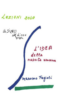 Title: L'IDEA della nascita umana.: lezioni 2010, Author: Massimo Fagioli