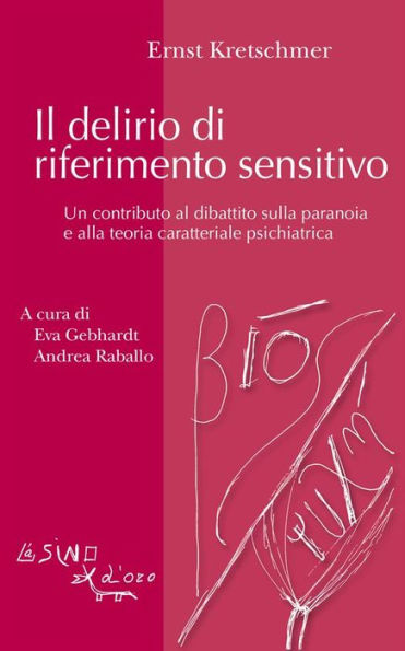 Il delirio di riferimento sensitivo: Un contributo al dibattito sulla paranoia e alla teoiria caratteriale psichiatrica