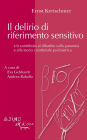 Il delirio di riferimento sensitivo: Un contributo al dibattito sulla paranoia e alla teoiria caratteriale psichiatrica