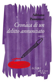 Title: Cronaca di un delitto annunciato, Author: Adriana Pannitteri