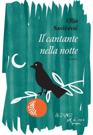 Title: Il cantante nella notte, Author: Olja Savicevic