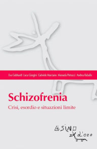 Title: Schizofrenia: Crisi, esordio e situazioni limite, Author: Eva Gebhardt