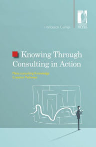 Title: Knowing Through Consulting in Action: Meta-consulting Knowledge Creation Pathways, Author: Francesco Ciampi