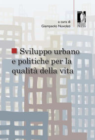 Title: Sviluppo urbano e politiche per la qualità della vita, Author: Giampaolo Nuvolati