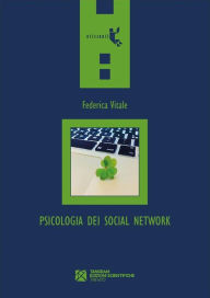 Title: Psicologia dei social network. Chi (non) vogliamo essere online, Author: Federica Vitale
